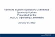 Vermont System Operators Committee Quarterly Update ... · Vermont System Operators Committee Quarterly Update Presented to the VELCO Operating Committee January 17, 2013 ... –