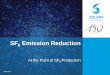 SF6 Emission Reduction - US EPA...Marcello Riva from Solvay presented on SF6 emission reduction at the point of SF6 production and how SF6 can be reused and recycled. This presentation