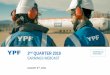 2 QUARTER 2019 - YPF · future financial condition, financial, operating, reserve replacement and other ratios, results of operations, business strategy, geographic concentration,