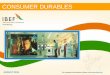 CONSUMER DURABLES - IBEF · India CONSUMER DURABLES AUGUST 2015. MARKET OVERVIEW AND TRENDS CONSUMER DURABLES AUGUST 2015. For updated information, please visit 7 THE CONSUMER DURABLES