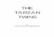 THE TARZAN TWINS - Angelfire · 2003-05-21 · INTRODUCING THE TARZAN TWINS THE Tarzan Twins, like all well-behaved twins, were born on the same day and, although they were not as