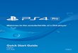 Quick Start Guide - PlayStation...Quick Start Guide English CUH-7016B 7028622 Welcome to the wonderful life of a PS4 player. Rear view Connect to your TV. Follow steps to below to