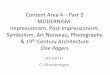 Content Area 4 Part 2 MODERNISM: Impressionism, …...Impressionism, Post-Impressionism, Symbolism, Art Nouveau, Photography & 19th Century Architecture One Pagers AP ARTH C. Montenegro