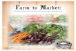 Farm to Market...Farmers markets, roadside and farm stands, U-pick operations, community-supported agriculture (CSAs), direct sales to restaurants and stores, agri-tourism and education,