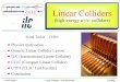 Linear Colliders - The CERN Accelerator School · 2017-06-24 · Frank Tecker Linear Colliders – CAS Darmstadt 1.10.2009 Path to higher energy History: Storage Rings Energy constantly