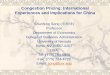Congestion Pricing: International Experiences and ... · Principles of Congestion Pricing Implementation Charges should relate closely to road usages Charges should vary with location,