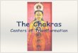 The Chakras Centers of Transformationfalaah.in/assets/books/Chakras.pdf · Chakras are part of the subtle body and control the transformation of subtle energies from higher dimensions