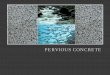 PERVIOUS CONCRETE - Concrete Ontario ¢â‚¬¢ Pervious concrete pavement is a permeable pavement, often with