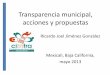 Transparencia municipal, propuestas y accionesitaipbc.org.mx/files/presentaciones/6Transparencia... · 2015-10-08 · Kanasin Yuc. 0.9 ene-13 1a 72 ... •Diagnosticar el estado de