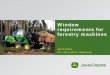 Window requirements for forestry machines - UNECE · • ISO 8084 Machinery for forestry – Operator protective structures • ISO 10263-5 Earth moving machinery – Operator enclosure