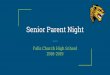 Senior Parent Night Falls Church High School 2018-2019 Parent... · FCHS School counselors and the College & Career Center Specialist are always available to answer your questions
