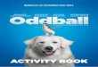 ACTIVITY BOOK - Oddballoddballthemovie.com.au/activitybook.pdf · activity book. oddball word search! oddball little penguin colony foxes maremma swampy olivia middle island dog l