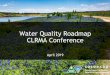 Water Quality Roadmap CLRMA Conference - Roadmap...Roadmap Highlights Based on lessons from past experience and listening to stakeholder feedback Allow reasonable time to get work