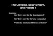The Universe, Solar System, and Planets I · The Universe, Solar System, and Planets I Questions: How do we know the Big Bang happened? How do we know the Universe is expanding? What