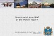 Investment potential of the Pskov region · Investment potential of the Pskov region Administration of the Pskov region September 2013 . ... LLC “Dula RU” Germany Furniture production