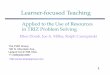 Learner-focused TeachingTeaching Use of Resources • Learner has guidance for after-class application • Teacher can be live or asynchronous • Tables can be used in classroom,