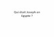 Qui était Joseph en Egypte - WordPress.com · 2017-07-08 · « isrAr » désignent un peuple (l'homme et la femme) étrangers (le bâton de jet). Il ne s'agit absolument pas de
