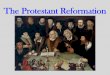 The Protestant Reformation - Weebly ... The Protestant Reformation 1517-1648. The Protestant Reformation