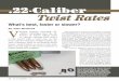 22-Caliber Twist Rates - Berger Bullets.22-Caliber Twist Rates From left, bullets that shoot accurately in a .223 Reming-ton with a barrel twist of one in 9 inches: Sierra 40-grain