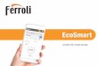Comfort for smart people. - centraleviessmann.ro · EcoSmart 3 Avantajele EcoSmart: • Vă ajută să economisiți bani la factura de curent • Optimizează utilizarea centralei