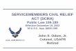 SERVICEMEMBERS CIVIL RELIEF ACT (SCRA) · 2007-05-17 · In event of breach of contract, no termination or repossession of property without court order Applies to pre-service obligation