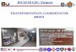 403 AFSB LRC-Yongsan TRANSPORTATION COORDINATOR BRIEF · Coordinator (EA Form 571). An assigned vehicle will not be automatically replaced if it is in for scheduled maintenance (annual