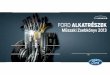 FORD PARTNER CLUB FORD ALKATRÉSZEK · jutni, kérjük, vegye fel a kapcsolatot Ford alkatrész-kereskedőjével. Természetesen az adatok módosulhatnak, és új adatokkal egészíthetők