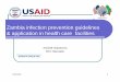 Zambia infection prevention guidelines & application in ... · Introduction to Infection Prevention Key Concepts you will learn ... zA t i j ti l f lifi d HCPAccept injection only