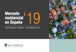 Mercado residencial en España ‘19...Este 2019 continúa la tendencia de consolidación del mercado residencial y se espera que se mantenga para el 2020. Aún así, la previsión