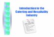 Introduction to the Catering and Hospitality Industry · 2015-01-12 · Commercial-Fast Food Restaurants • A common feature is a lack of cutlery or crockery • The customer eats
