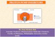 PROTON PUMP INHIBITORS - Philadelphia University · Design and Development of Proton Pump Inhibitors N H CH 3 CH 3 O Lignocane N Pyridylthioacetamide S NH 2 N H 77/67 S N H N. 17