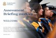 Assessment Briefing 2018/19 · Lorraine Adams, Assessment Manager, Academic Registry Paul Baxter, Academic Registrar Stuart Crane, Assistant Assessment Manager, Academic Registry