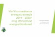 Ida-Viru maakonna arengustrateegia 2019 –2030+ ning ... · Jõhvi Kontserdimaja. Eelmine maakonna strateegiavs. uus strateegia Vana ... Narva piiriületuspunkti ootesaalide hubaseks,