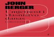 JOHN BERGER - Rosa Luxemburg Stiftung Southeast Europe · John Berger, eksplicitno ili implicitno, provukao kroz većinu svojih tekstova, a vjerujemo da ona danas, nakon njegove smrti