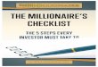 THE MILLIONAIRE’S CHECKLIST · The 10-Minute Millionaire Checklist Item No. 1: Change Your Mindset The 1996 best-seller “The Millionaire Next Door” changed a lot of folks’