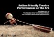Autism Friendly Theatre Performances at The ArkAutism Friendly Theatre Performances at The Ark Information pack for ‘The Way Back Home’ on Wed 1 Oct @ 10.15am Part of the Dublin