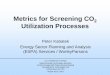 Metrics for Screening CO Utilization Processes...Metrics for Screening CO 2 Utilization Processes Peter Kabatek Energy Sector Planning and Analysis (ESPA) Services / WorleyParsons