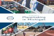 2 A Decade of Placemaking in Michigan · A Decade of Placemaking in Michigan 3 Placemaking is a critical strategy for creating economically prosperous communities—large and small