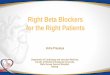 Right Beta Blockers for the Right Patientsperkicabangmalang.org/assets/files/4. Right Beta... · Right Beta Blockers for the Right Patients JOHN DOE, MD SUBTITLE 32 PT ARIAL BOLD