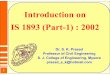 Introduction on IS 1893 (Part-1) : 2002 · IS : 13920 –1993 Code Of Practice For Ductile Detailing Of Reinforced Concrete Structures Subjected To Seismic Forces SP: 22 Explanatory