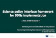 Science policy interface framework for SDGs implementation Miola_PPT.pdf · Science policy interface framework for SDGs implementation A. Miola- EC JRC Directorate D 15th Meeting