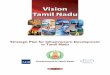 Vision Tamil Nadu...India with a reputation for efficiency and competitiveness. 6. Tamil Nadu will be known as the innovation hub and knowledge capital of India, on the strength of