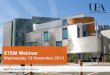 STEM Webinar - INTO University Partnerships · STEM Webinar Wednesday 13 November 2013 . INTO University of East Anglia Facilities . INTO University of East Anglia Two well-equipped