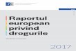 Raportul european drogurile · aibă în vedere faptul că monitorizarea modelelor și a tendințelor legate de consumul de droguri, un comportament condamnat de societate și pe