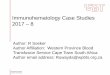 Immunohematology Case Studies 2017 8...•Jan 2011 Group O Positive, no irregular antibodies, 4 RBC units ordered •March 2011: 2 RBC units ordered. Blood Bank screen positive (one