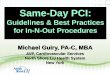 Same-Day PCI 2014/Guiry Same Day...PCI Reimbursement $18,970 $12,000 Avg Total Costs $12, 500 $11,300 • Outpatient PCI is reimbursed at 28-38% less than inpatient PCI • Reimbursement
