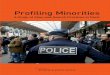 Profiling Minorities...justice system by the communities which are disproportionately targeted by police. French politicians have yet to recognize or take steps to address ethnic profiling