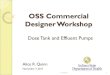 OSS Commercial Designer Workshop...OSS Commercial Designer Workshop Dose Tank and Effluent Pumps Alice R. Quinn November 7, 2017 11/7/2017 1 30 minutes Systems with Pumps Subsurface