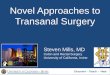 Novel Approaches to Transanal Surgery · 2015-04-14 · Discover Teach Heal Discover Teach Heal •50 patients underwent attempted salvage surgery after LE for T1 and T2 cancers –Salvage