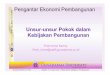 Unsur&unsur Pokok dalam Kebijakan Pembangunan4putri_irene.staff. UNSUR+UNSUR... · PDF file

Sunday,(December(4,(2016 Chapter(7(|(Unsur